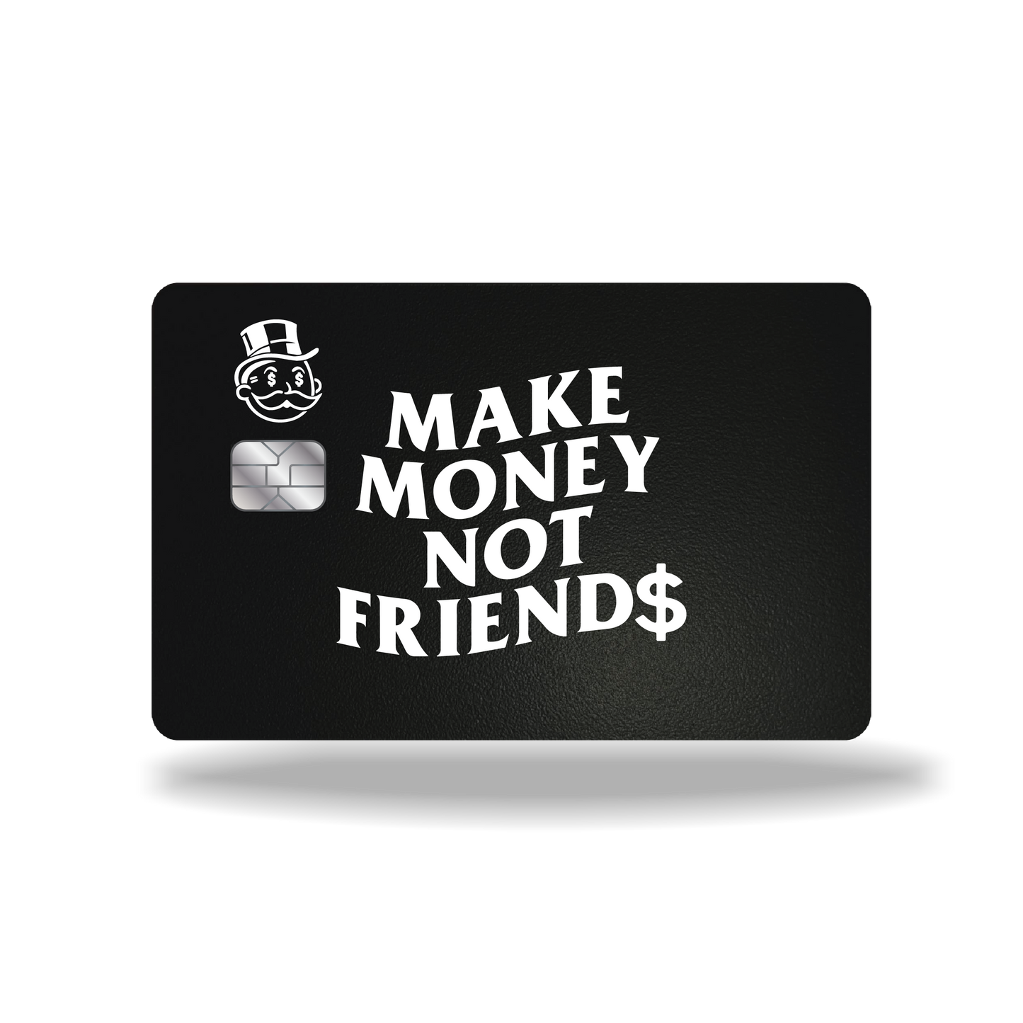Metal Card Make Money not Friend$