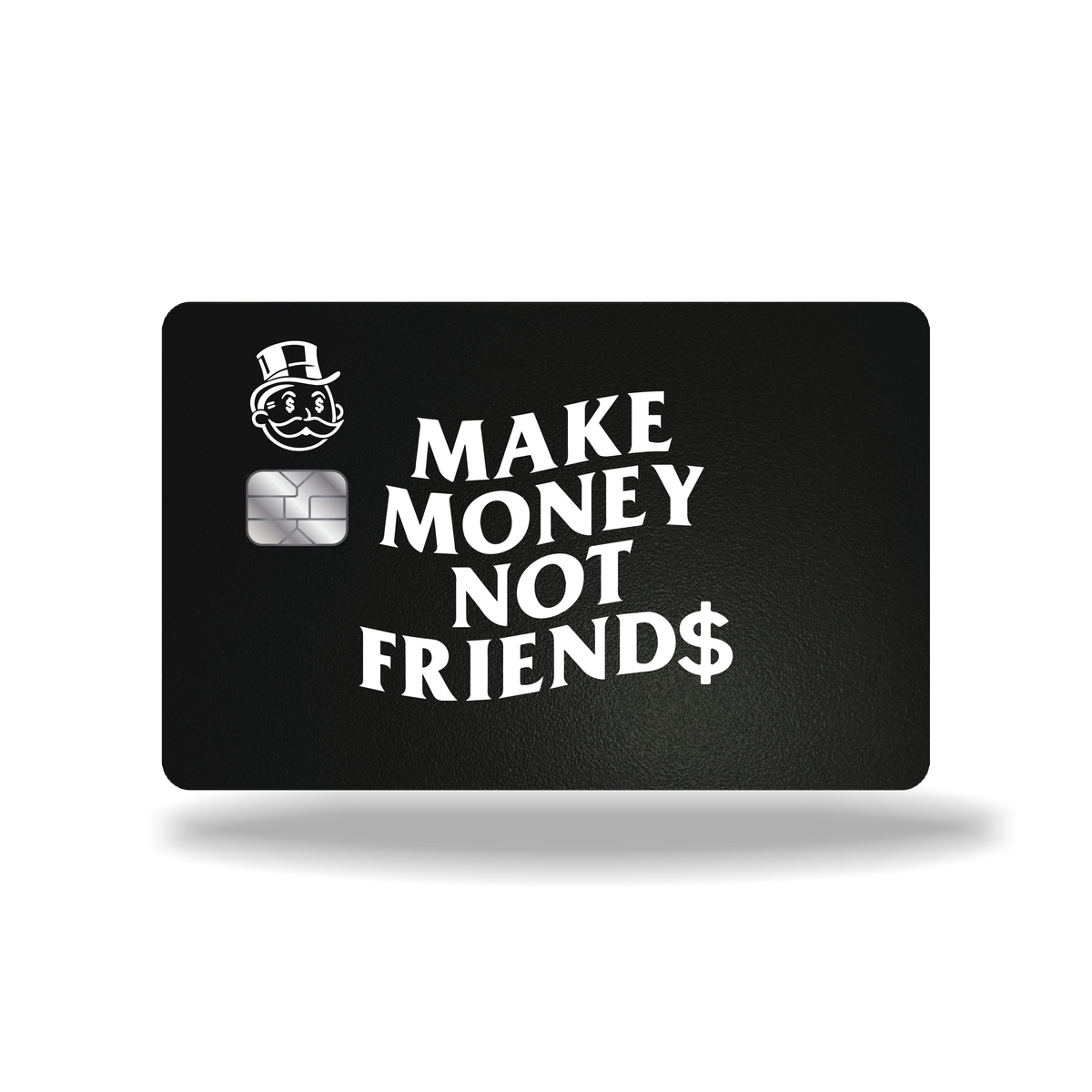 Metal Card Make Money not Friend$